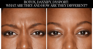 Botox, Daxxify, Dysport What Are They and How Are They Different